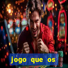 jogo que os famosos jogam para ganhar dinheiro